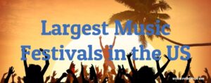 The largest music festivals in The United States